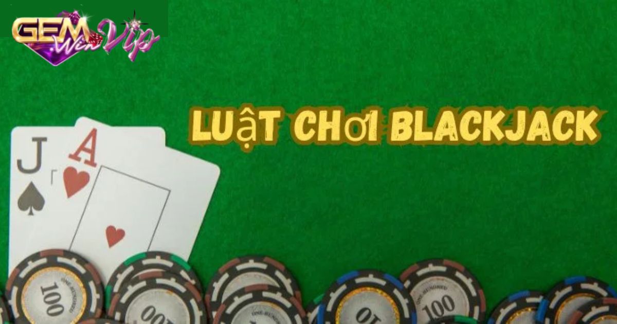 Tân binh tham khảo cách chơi bài blackjack