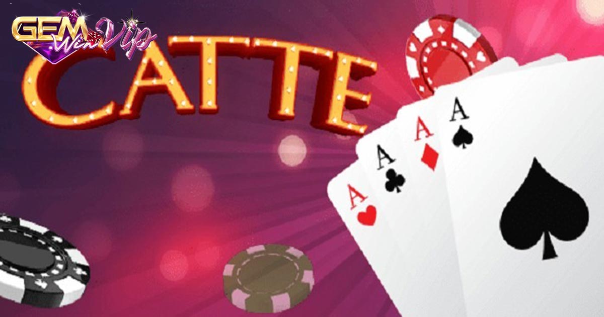 Tìm hiểu thuật ngữ và cách chơi bài catte