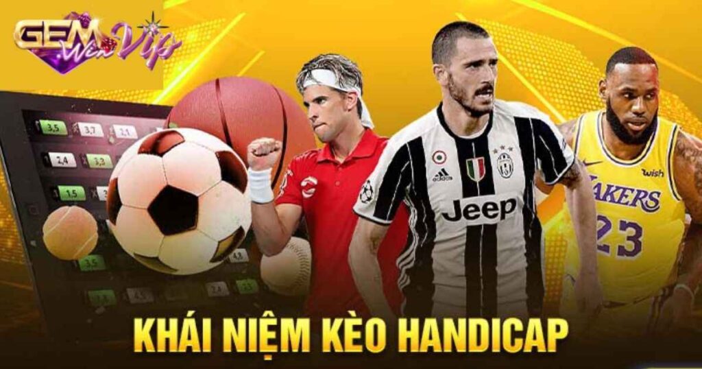 Kèo Handicap - Hình Thức Cá Cược Hấp Dẫn Cho Bet Thủ