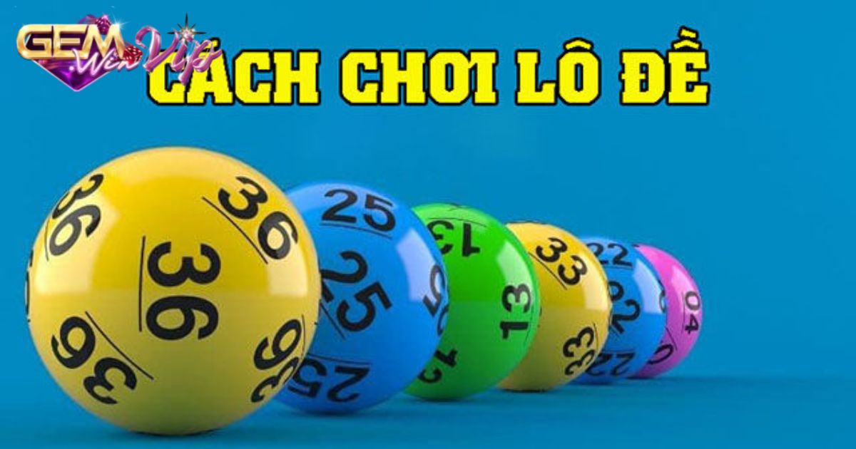 Những điều cần biết khi tham gia lô đề là gì?
