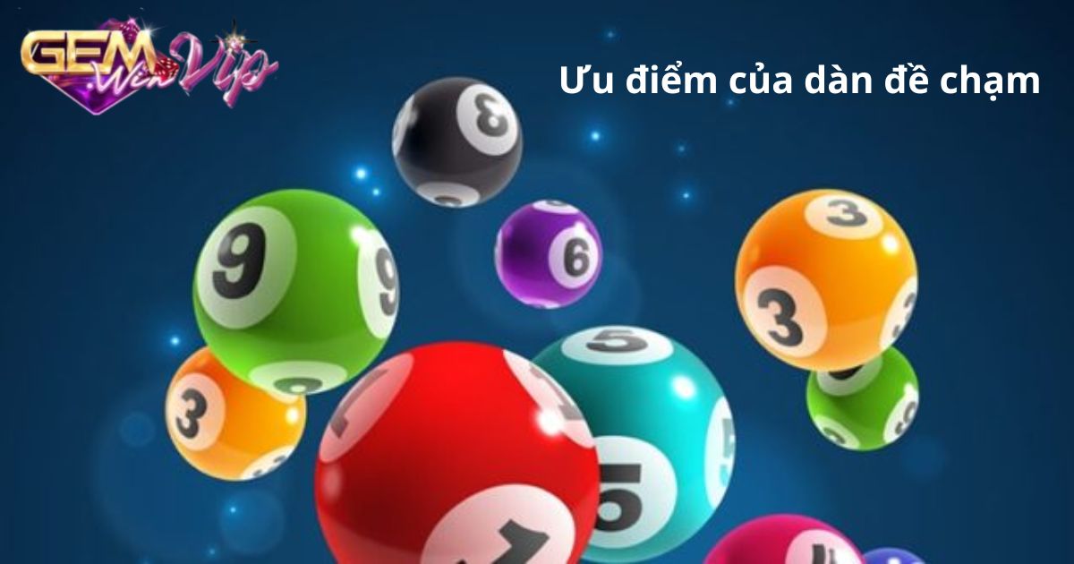 Ưu điểm của dàn đề chạm